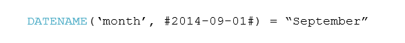 DATENAME(‘month’, #2014-09-01#) = “September”