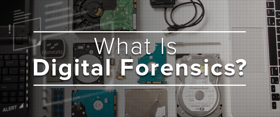 Digital Forensics from InterWorks