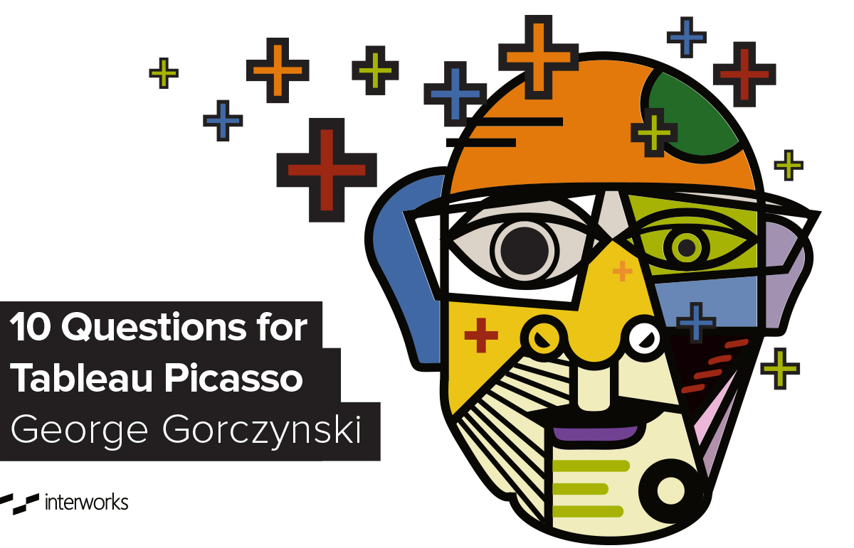 10 Questions for Tableau Picasso George Gorczynski